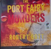 The Port Fairy Murders written by Robert Gott performed by Adam Fitzgerald on Audio CD (Unabridged)